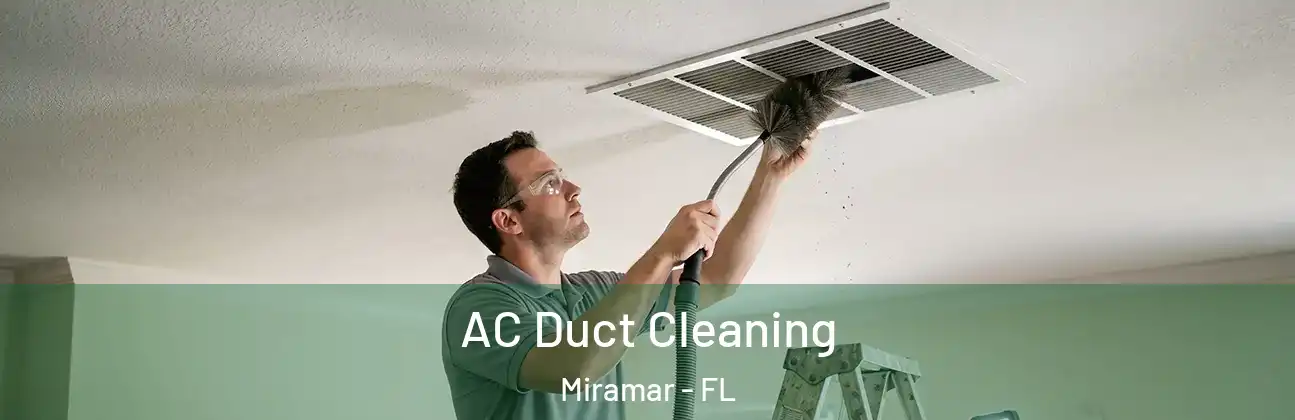  AC Duct Cleaning Miramar - FL