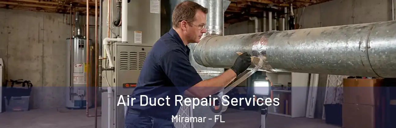  Air Duct Repair Services Miramar - FL