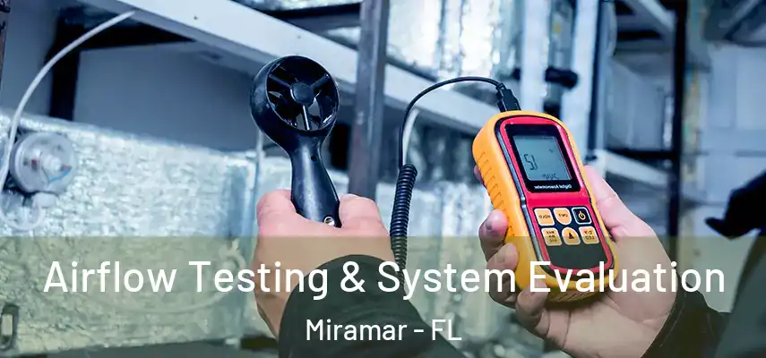  Airflow Testing & System Evaluation Miramar - FL