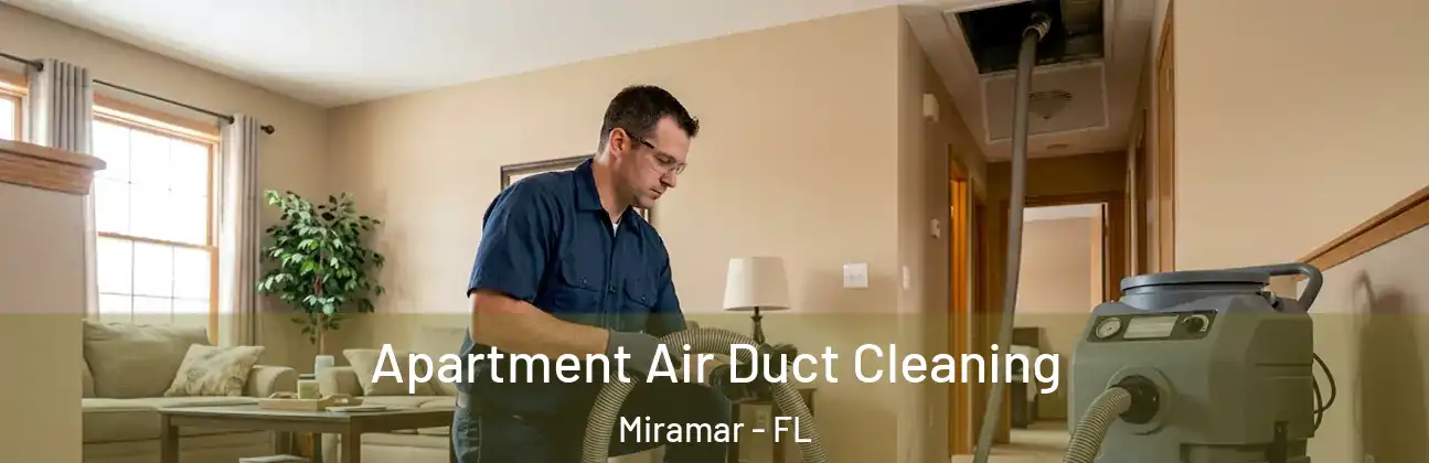  Apartment Air Duct Cleaning Miramar - FL