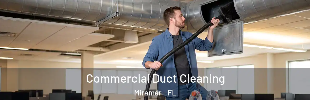  Commercial Duct Cleaning Miramar - FL