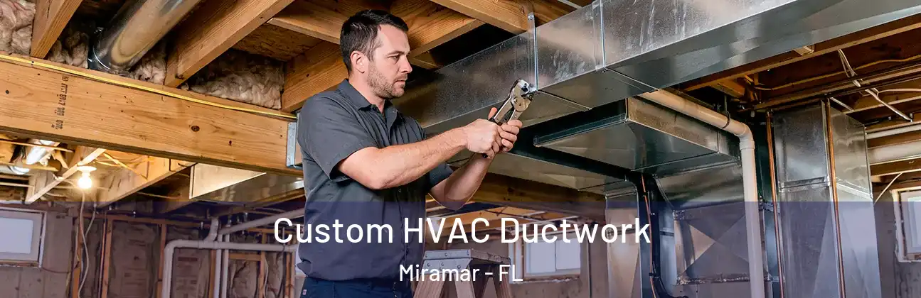  Custom HVAC Ductwork Miramar - FL