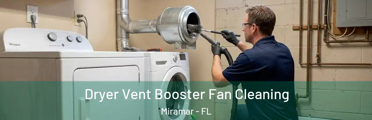 Dryer Vent Booster Fan Cleaning Miramar - FL