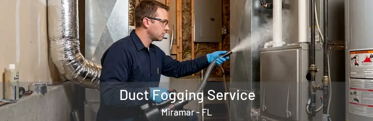  Duct Fogging Service Miramar - FL