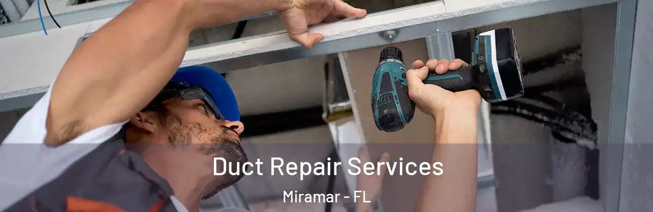 Duct Repair Services Miramar - FL