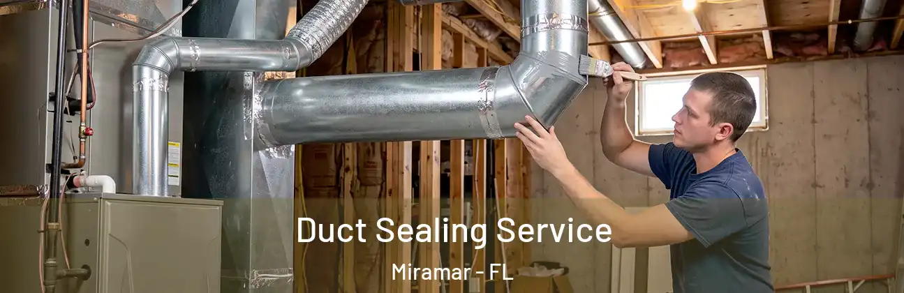  Duct Sealing Service Miramar - FL