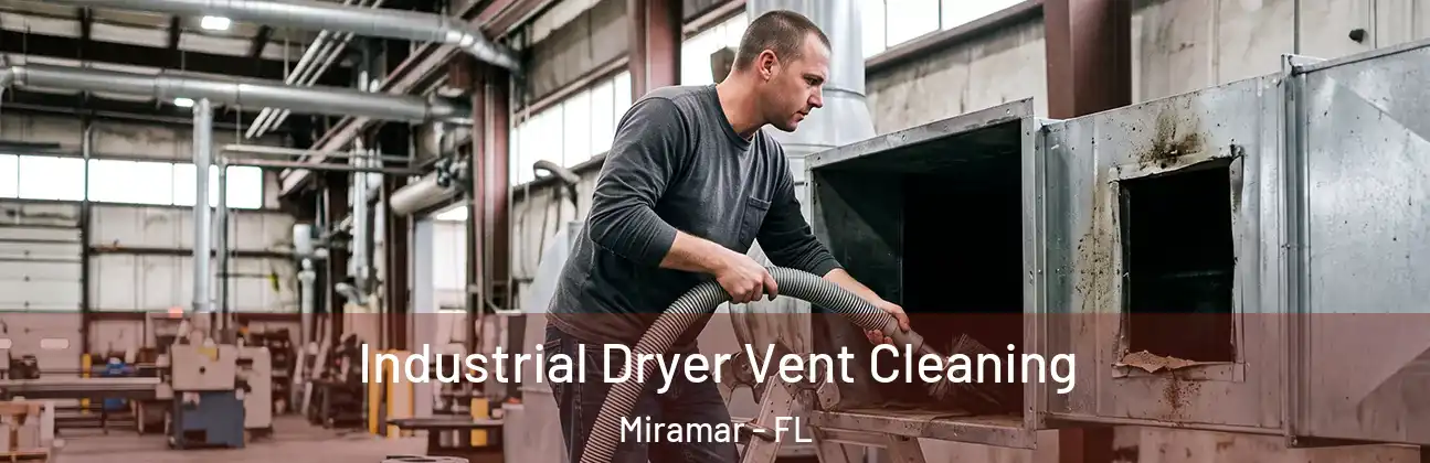  Industrial Dryer Vent Cleaning Miramar - FL