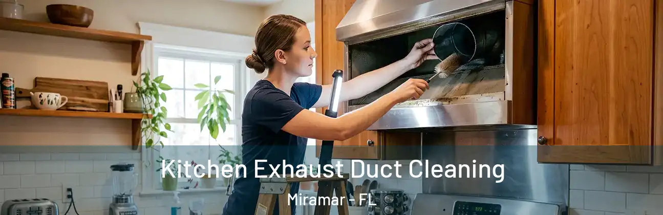  Kitchen Exhaust Duct Cleaning Miramar - FL
