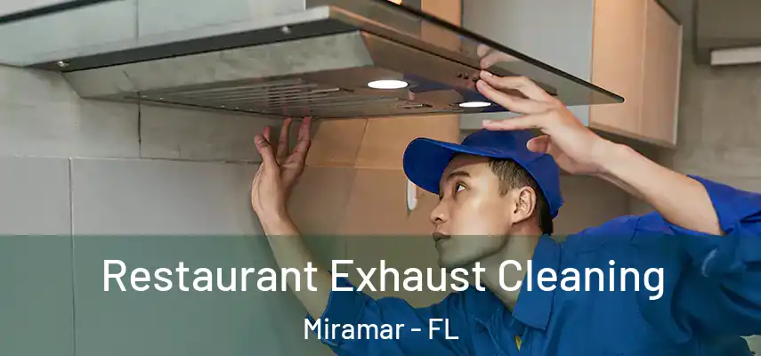  Restaurant Exhaust Cleaning Miramar - FL
