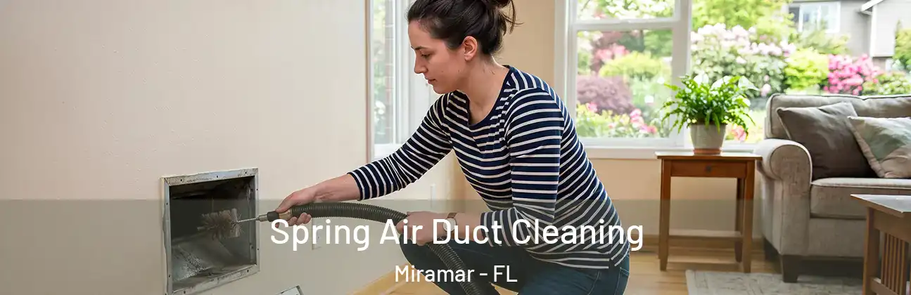  Spring Air Duct Cleaning Miramar - FL